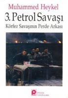 3. Petrol Savaşı Körfez Savaşının Perde Arkası 3. Petrol Savaşı Körfez Savaşının Perde Arkası
