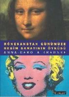 Rönesanstan Günümüze Resim Sanatının Öyküsü Rönesanstan Günümüze Resim Sanatının Öyküsü