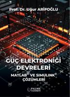 Güç Elektroniği Devreleri - Matlab ve Sımulınk Çözümleri Güç Elektroniği Devreleri - Matlab ve Sımulınk Çözümleri