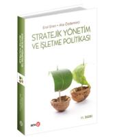 Stratejik Yönetim ve İşletme Politikası Stratejik Yönetim ve İşletme Politikası