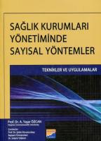 Sağlık Kurumları Yönetiminde Sayısal Yöntemler Sağlık Kurumları Yönetiminde Sayısal Yöntemler