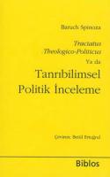 Tractatus Theologico-Politicus Ya da Tanrıbilimsel Politik İnceleme Tractatus Theologico-Politicus Ya da Tanrıbilimsel Politik İnceleme