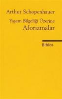 Yaşam Bilgeliği Üzerine Aforizmalar Yaşam Bilgeliği Üzerine Aforizmalar