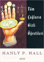 Tüm Çağların Gizli Öğretileri Tüm Çağların Gizli Öğretileri