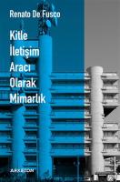 Kitle İletişim Aracı Olarak Mimarlık Kitle İletişim Aracı Olarak Mimarlık