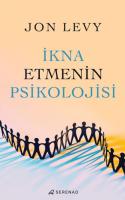 İkna Etmenin Psikolojisi İkna Etmenin Psikolojisi