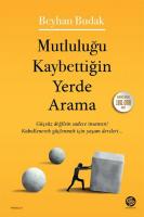 Mutluluğu Kaybettiğin Yerde Arama Mutluluğu Kaybettiğin Yerde Arama