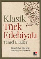 Klasik Türk Edebiyatı Temel Bilgiler Klasik Türk Edebiyatı Temel Bilgiler