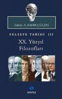 XX. Yüzyıl Filozofları Felsefe Tarihi III XX. Yüzyıl Filozofları Felsefe Tarihi III
