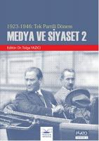 1923 - 1946 : Tek Partili Dönem Medya ve Siyaset 2 1923 - 1946 : Tek Partili Dönem Medya ve Siyaset 2