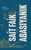 Bütün Öyküleri - Sait Faik Abasıyanık Bütün Öyküleri - Sait Faik Abasıyanık