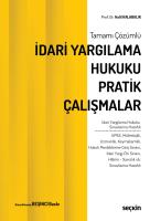 Tamamı Çözümlü İdari Yargılama Hukuku Pratik Çalışmalar Tamamı Çözümlü İdari Yargılama Hukuku Pratik Çalışmalar