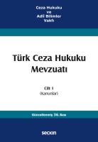 Türk Ceza Hukuku Mevzuatı Cilt:1 (Kanunlar) Türk Ceza Hukuku Mevzuatı Cilt:1 (Kanunlar)