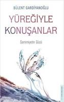 Yüreğiyle Konuşanlar Yüreğiyle Konuşanlar