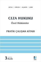 Ceza Hukuku Özel Hükümler (Pratik Çalışma Kitabı) Ceza Hukuku Özel Hükümler (Pratik Çalışma Kitabı)
