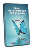 Görme Rehabilitasyonuna Bütüncül Bakış