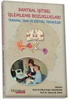 Santral İşitsel İşlemleme Bozuklukları - Tarama Tanı ve Eğitsel Tedaviler Santral İşitsel İşlemleme Bozuklukları - Tarama Tanı ve Eğitsel Tedaviler