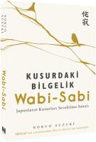 Wabi-Sabi - Kusurdaki Bilgelik Wabi-Sabi - Kusurdaki Bilgelik