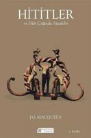 Hititler ve Hitit Çağında Anadolu Hititler ve Hitit Çağında Anadolu