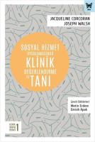 Sosyal Hizmet Uygulamasında Klinik Değerlendirme ve Tanı Sosyal Hizmet Uygulamasında Klinik Değerlendirme ve Tanı