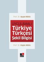 Uygulamalı Türkiye Türkçesi Şekil Bilgisi Uygulamalı Türkiye Türkçesi Şekil Bilgisi