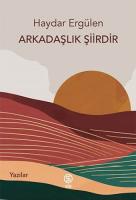 Arkadaşlık Şiirdir Arkadaşlık Şiirdir