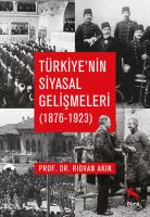 Türkiye’nin Siyasal Gelişmeleri (1876-1923) Türkiye’nin Siyasal Gelişmeleri (1876-1923)