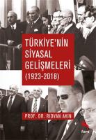 Türkiye’nin Siyasal Gelişmeleri (1923-2018) Türkiye’nin Siyasal Gelişmeleri (1923-2018)