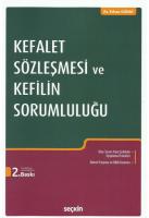 Kefalet Sözleşmesi ve Kefilin Sorumluluğu Kefalet Sözleşmesi ve Kefilin Sorumluluğu