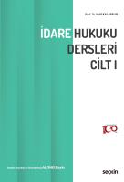 İdare Hukuku Dersleri Cilt–I İdare Hukuku Dersleri Cilt–I