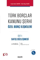 Türk Borçlar Kanunu Şerhi Özel Borç İlişkileri Türk Borçlar Kanunu Şerhi Özel Borç İlişkileri