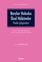 Borçlar Hukuku Özel Hükümler Pratik Çalışmaları Borçlar Hukuku Özel Hükümler Pratik Çalışmaları