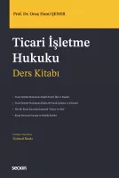 Ticari İşletme Hukuku – Ders Kitabı Ticari İşletme Hukuku – Ders Kitabı