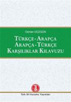 Türkçe-Arapça Arapça-Türkçe Karşılıklar Kılavuzu (Ciltli) Türkçe-Arapça Arapça-Türkçe Karşılıklar Kılavuzu (Ciltli)