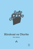 Bürokrasi ve Otorite Bürokrasi ve Otorite