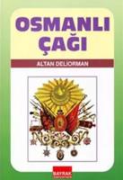 Osmanlı Çağı Osmanlı Çağı