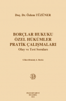 Borçlar Hukuku Özel Hükümler Pratik Çalışmaları Borçlar Hukuku Özel Hükümler Pratik Çalışmaları