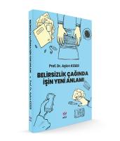 Belirsizlik Çağında İşin Yeni Anlamı