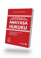 CUMHURBAŞKANLIĞI HÜKÛMET SİSTEMİNE GÖRE ANAYASA HUKUKU CUMHURBAŞKANLIĞI HÜKÛMET SİSTEMİNE GÖRE ANAYASA HUKUKU