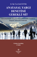 ANAYASAL YARGI DENETİMİ GEREKLİ Mİ? ANAYASAL YARGI DENETİMİ GEREKLİ Mİ?