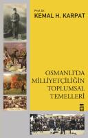 OSMANLI'DA MİLLİYETÇİLİĞİN TOPLUMSAL TEMELLERİ OSMANLI'DA MİLLİYETÇİLİĞİN TOPLUMSAL TEMELLERİ