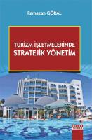 TURİZM İŞLETMELERİNDE STRATEJİK YÖNETİM TURİZM İŞLETMELERİNDE STRATEJİK YÖNETİM