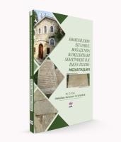 Ermenilerin İstanbul Boğazın'da Rumelihisarı Semtindeki İlk İskân İzleri: Mezar Taşları Ermenilerin İstanbul Boğazın'da Rumelihisarı Semtindeki İlk İskân İzleri: Mezar Taşları