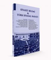 Siyaset Bilimi ve Türk Siyasal Hayatı Siyaset Bilimi ve Türk Siyasal Hayatı