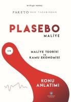 PLASEBO MALİYE Maliye Teorisi ve Kamu Ekonomisi Konu Anlatımı PLASEBO MALİYE Maliye Teorisi ve Kamu Ekonomisi Konu Anlatımı