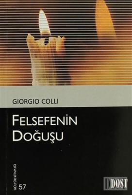 FELSEFENİN DOĞUŞU Giorgio Colli