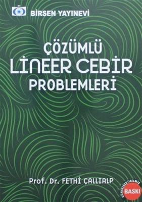 Çözümlü Lineer Cebir Problemleri Fethi Çallıalp