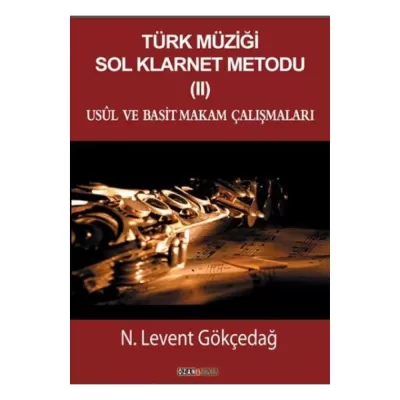 Türk Müziği Sol Klarnet Metodu II Usul ve Basit Makam Çalışmaları