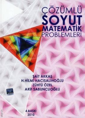 Çözümlü Soyut Matematik Problemleri H. Hilmi Hacısalihoğlu