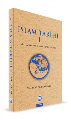 İslam Tarihi 1 Başlangıçtan Osmanlılara Kadar Nuri Ünlü